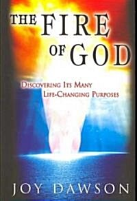 The Fire of God: Discovering Its Many Life-Changing Purposes (Paperback)