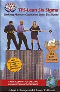 Tps-Lean Six SIGMA: Linking Human Capital to Lean Six SIGMA - A New Blueprint for Creating High Performance Companies (PB) (Paperback)