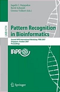 Pattern Recognition in Bioinformatics: Second Iapr International Workshop, Prib 2007, Singapore, October 1-2, 2007, Proceedings (Paperback, 2007)
