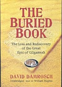 The Buried Book: The Loss and Rediscovery of the Great Epic of Gilgamesh (MP3 CD)