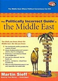 The Politically Incorrect Guide to the Middle East (MP3 CD)