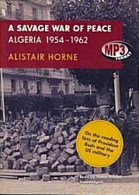 A Savage War of Peace: Algeria 1954-1962 (MP3 CD)