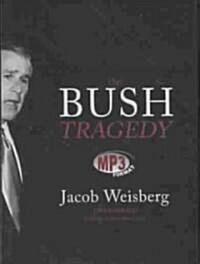 The Bush Tragedy (MP3 CD)