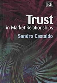 Trust In Market Relationships (Hardcover)