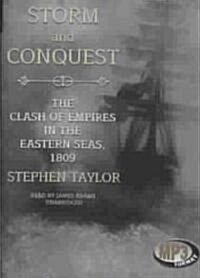 Storm and Conquest: The Clash of Empires in the Eastern Seas, 1809 (MP3 CD)