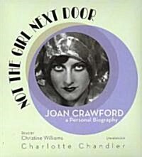 Not the Girl Next Door: Joan Crawford, a Personal Biography (Audio CD)