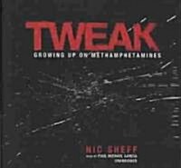 Tweak: Growing Up on Methamphetamines (Audio CD)
