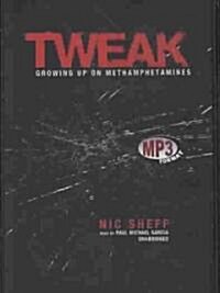 Tweak: Growing Up on Methamphetamines (MP3 CD)