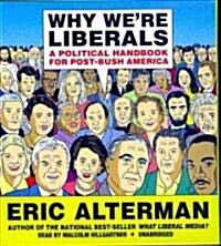 Why Were Liberals: A Political Handbook for Post-Bush America (Audio CD)