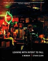 Leaning with Intent to Fall (Paperback)