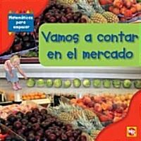 Vamos a Contar En El Mercado (Counting at the Market) = Counting at the Market (Library Binding)