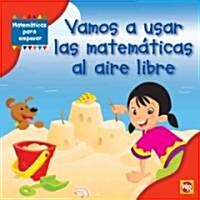 Vamos a Usar Las Matem?icas Al Aire Libre (Using Math Outdoors) (Library Binding)