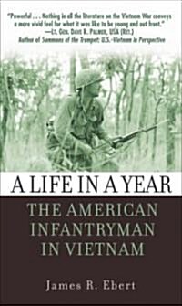 A Life in a Year: The American Infantryman in Vietnam (Mass Market Paperback, Revised)