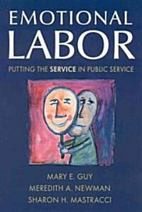 Emotional Labor : Putting the Service in Public Service (Hardcover)