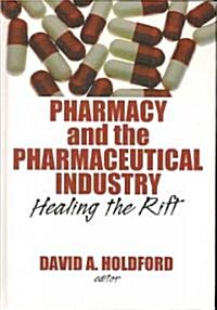Pharmacy And The Pharmaceutical Industry (Hardcover, 1st)