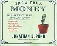 Grow Your Money: 101 Easy Tips to Plan, Save, and Invest (Audio CD)