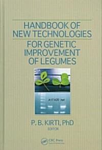 Handbook of New Technologies for Genetic Improvement of Legumes (Hardcover)