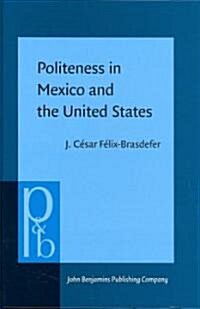 Politeness in Mexico and the United States (Hardcover)