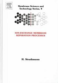 Ion-Exchange Membrane Separation Processes (Hardcover, New)