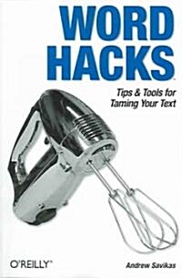 Word Hacks: Tips & Tools for Taming Your Text (Paperback)