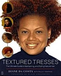 Textured Tresses: The Ultimate Guide to Maintaining and Styling Natural Hair (Paperback, Original)