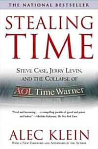 Stealing Time: Steve Case, Jerry Levin, and the Collapse of AOL Time Warner (Paperback, Revised)