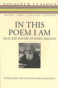 In This Poem I Am: Selected Poetry of Robin Skelton (Paperback)
