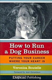 How to Run a Dog Business (Paperback)