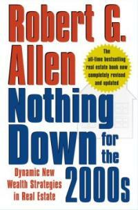 Nothing down for the 2000s : dynamic new wealth strategies in real estate