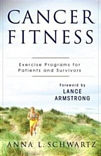 Cancer Fitness: Exercise Programs for Patients and Survivors (Paperback, Original)