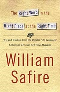 The Right Word in the Right Place at the Right Time (Hardcover)