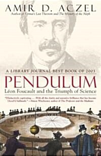 Pendulum: Leon Foucault and the Triumph of Science (Paperback)