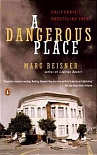 A Dangerous Place: Californias Unsettling Fate (Paperback)