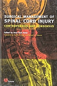 Surgical Management of Spinal Cord Injury: Controversies and Consensus (Hardcover)