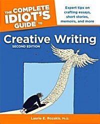 The Complete Idiots Guide to Creative Writing (Paperback, 2nd)