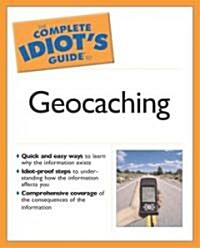 The Complete Idiots Guide to Geocaching (Paperback)