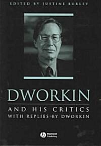 Dworkin and His Critics: With Replies by Dworkin (Hardcover)