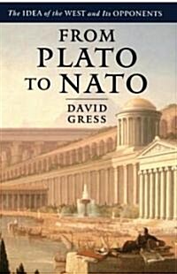 From Plato to NATO: The Idea of the West and Its Opponents (Paperback)