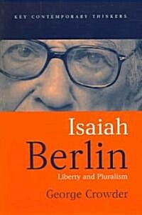 Isaiah Berlin : Liberty and Pluralism (Paperback)