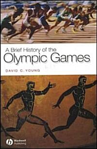 A Brief History of the Olympic Games (Hardcover, Revised)
