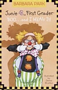 Junie B. Jones #24: Boo...and I Mean It! (Library Binding)