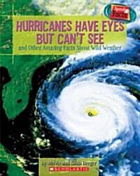 Hurricanes Have Eyes but Cant See And Other Amazing Facts About Wild Weather (Paperback)