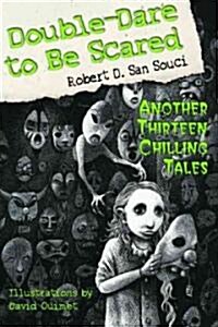 Double-Dare to Be Scared: Another Thirteen Chilling Tales (Hardcover)