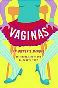 Vaginas: An Owners Manual (Paperback)