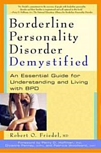 Borderline Personality Disorder Demystified: An Essential Guide to Understanding and Living with BPD (Paperback)