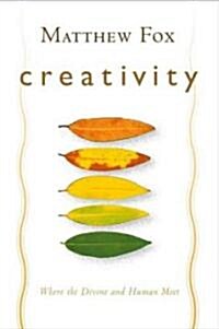 Creativity: Where the Divine and Human Meet (Paperback)