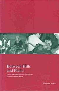 Between Hills and Plains: Power and Practice in Socio-Religious Dynamics Among Karen Volume 7 (Hardcover)