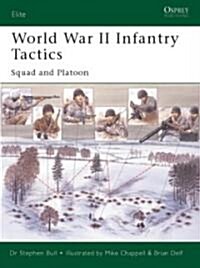 World War II Infantry Tactics : Squad and Platoon (Paperback)