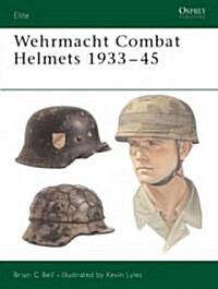 Wehrmacht Combat Helmets 1933-45 (Paperback)