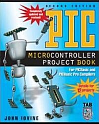 PIC Microcontroller Project Book: For PICBasic and PICBasic Pro Compilers (Paperback, 2)